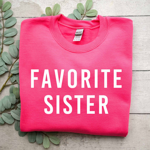 Favorite Sister Sweatshirt - Hot Pink